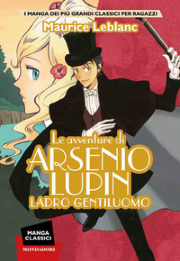 Le avventure di Arsenio Lupin. Ladro gentiluomo. Manga classici - Maurice Leblanc