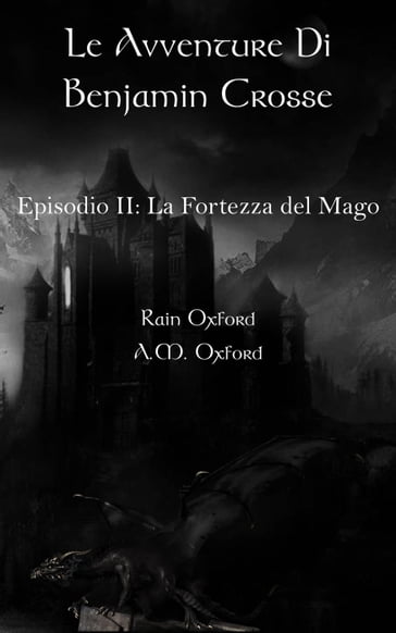 Le avventure di Benjamin Crosse Secondo episodio: La fortezza del ma - Rain Oxford