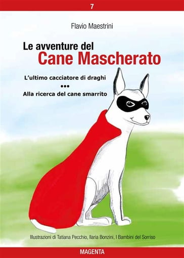 Le avventure del Cane Mascherato (volume 7) - Flavio Maestrini