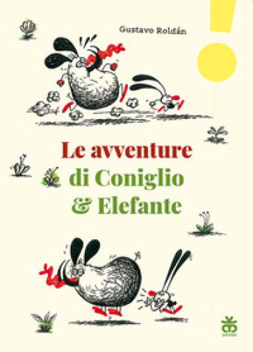Le avventure di Coniglio & Elefante - Gustavo Roldan