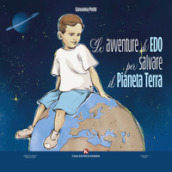 Le avventure di Edo per salvare il Pianeta Terra