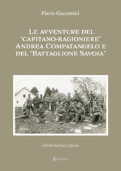 Le avventure del «Capitano-ragioniere» Andrea Compatangelo e del «Battaglione Savoia»