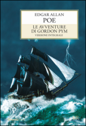 Le avventure di Gordon Pym. Ediz. integrale