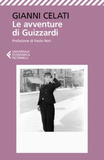 Le avventure di Guizzardi. Storia di un senza famiglia - Gianni Celati