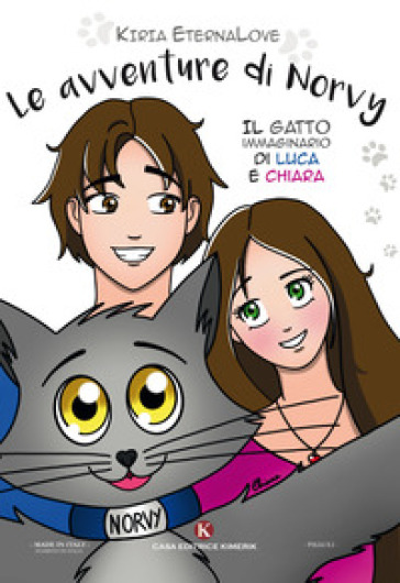 Le avventure di Norvy. Il gatto immaginario di Luca e Chiara - Kiria EternaLove