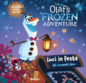 Le avventure di Olaf. Libro con lucine. Ediz. a colori - Fields:anno pubblicazione:2017;autore:;editore:Walt Disney Company Italia