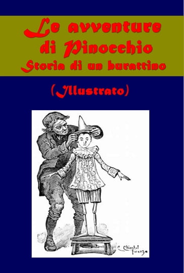 Le avventure di Pinocchio, Storia di un burattino - Carlo Chiostri