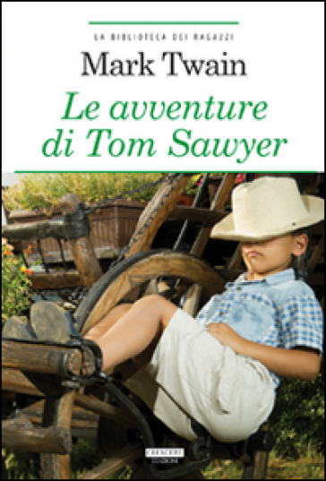 Le avventure di Tom Sawyer. Ediz. integrale. Con Segnalibro - Mark Twain