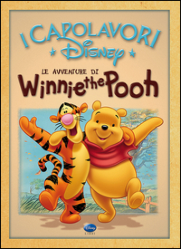 Le avventure di Winnie the Pooh. Ediz. illustrata