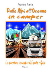 Le avventure in camper di Fausto e Gaia. 3: Dalle Alpi all oceano in camper