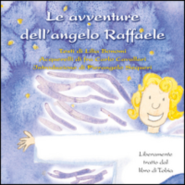 Le avventure dell'angelo Raffaele - Lilia Bonomi