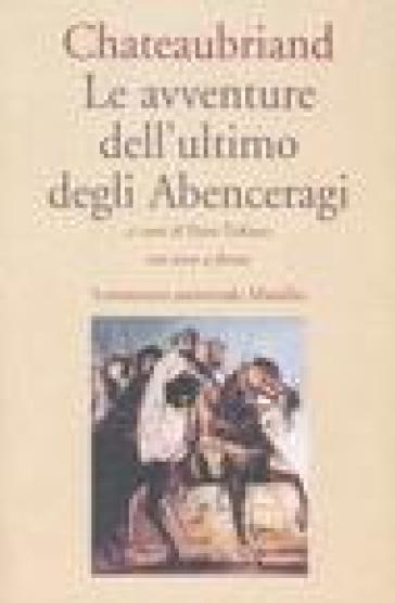 Le avventure dell'ultimo degli Abenceragi. Testo francese a fronte - François René de Chateaubriand