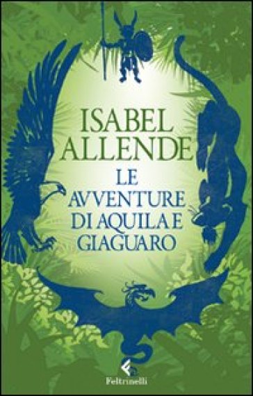 Le avventure di Aquila e Giaguaro - Isabel Allende