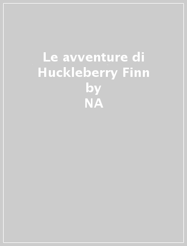 Le avventure di Huckleberry Finn - Mark Twain | 