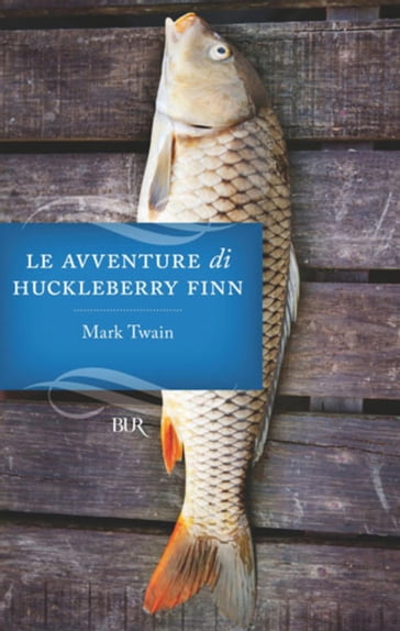 Le avventure di Huckleberry Finn - Twain Mark