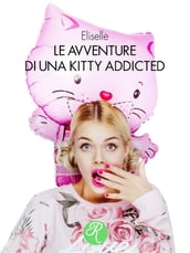 Le avventure di una Kitty addicted