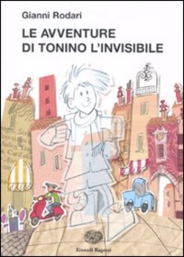 Le avventure di Tonino l'invisibile - Gianni Rodari