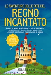 Le avventure delle fate del regno incantato: una raccolta di storie magiche per bambini