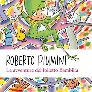 Le avventure del folletto Bambilla - Roberto Piumini - Antongionata Ferrari