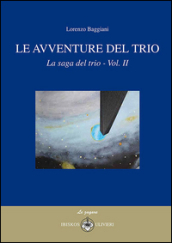 Le avventure del trio. La saga del trio. 2.