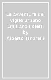 Le avventure del vigile urbano Emiliano Poletti
