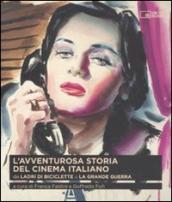 L avventurosa storia del cinema italiano. 2: Da «Ladri di biciclette» a «La grande guerra»