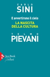 E avvertirono il cielo. La nascita della cultura