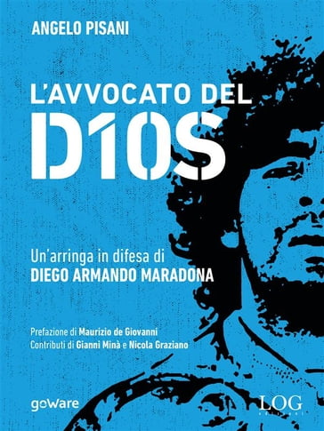 L'avvocato del Dios. Un'arringa in difesa di Diego Armando Maradona - Angelo Pisani