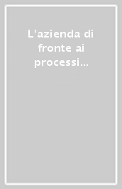 L azienda di fronte ai processi di internazionalizzazione. Atti Aidea del Convegno (Trieste, 24-25 settembre 1992)