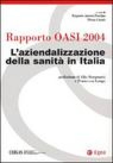 L'aziendalizzazione della sanità in Italia. Rapporto Oasi 2004
