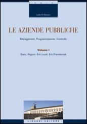 Le aziende pubbliche. Management, programmazione, controllo. 1: Stato, regione, ente locale, ente previdenziale