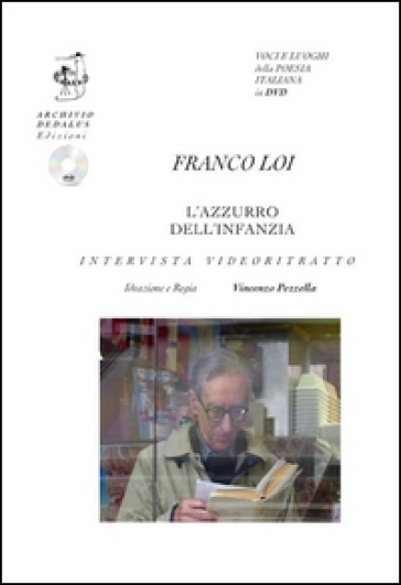 L'azzurro dell'infanzia. Intervista e videoritratto. Con CD Audio - Franco Loi