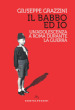 Il babbo ed io. Un adolescenza a Roma durante la guerra