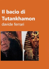 Il bacio di Tutankhamon. Il volto esoterico di Andreotti