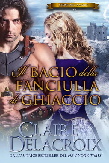 Il bacio della fanciulla di ghiaccio - Claire Delacroix