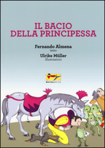 Il bacio della principessa. Ediz. illustrata - Fernando Almena