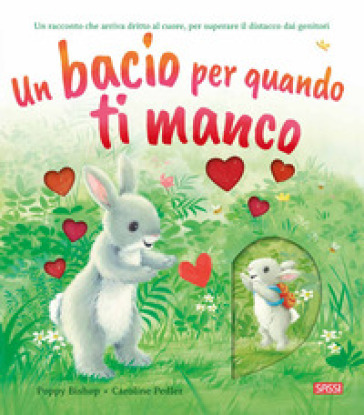 Un bacio per quando ti manco. Ediz. a colori - Poppy Bishop