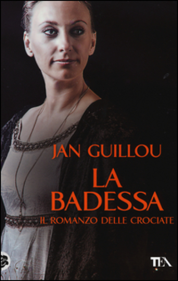 La badessa. Il romanzo delle crociate. 3. - Jan Guillou