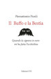 Il baffo e la bestia. Quando la signora in nero mi ha fatto l occhiolino