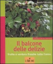 Il balcone delle delizie. Frutta e verdura fresche tutto l anno