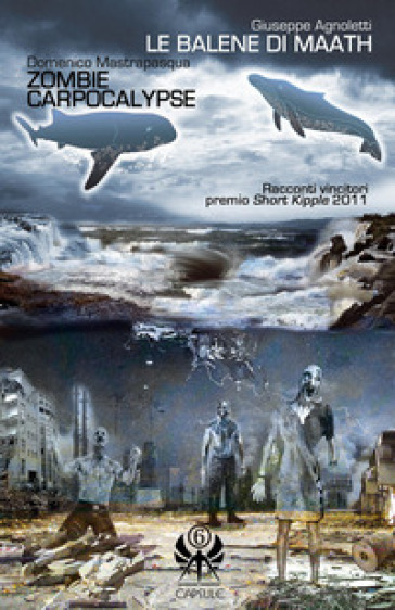 Le balene di Maath-Zombie Carpocalypse - Giuseppe Agnoletti - Domenico Mastrapasqua