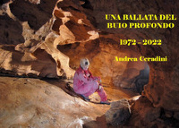 Una ballata del buio profondo 1972-2022 - Andrea Ceradini