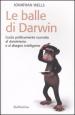 Le balle di Darwin. Guida politicamente scorretta al darwinismo e al disegno intelligente