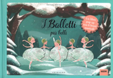 I balletti più belli. Libro pop-up. Libro sonoro. Ediz. a colori - Elodie Fondacci