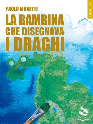 La bambina che disegnava i draghi - Paolo Moretti