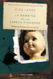 La bambina che non sapeva piangere. Romanzo d amore con un morto