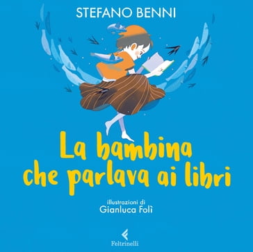 La bambina che parlava ai libri - Stefano Benni