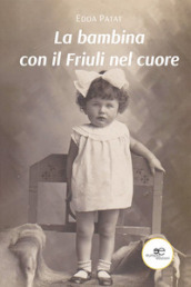 La bambina con il Friuli nel cuore