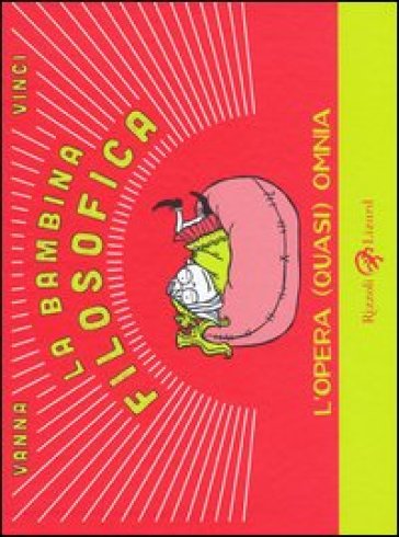 La bambina filosofica. L'opera (quasi) omnia - Vanna Vinci