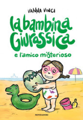 La bambina giurassica e l amico misterioso. Ediz. a colori